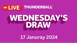 Thunderball draw live results tonight Wednesday 17 Jan 2024  thunderball live tonight draw [upl. by Moore55]