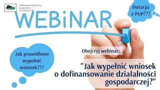 Jak wypełnić wniosek o dofinansowanie rozpoczęcia działalności gospodarczej  webinarium 16022021 [upl. by Stanwood]