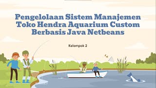 Sistem Manajemen Toko Hendra Akuarium Custom Berbasis Java NetBeans  Kelompok 2 R63 [upl. by Nannerb89]