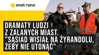 Rozpaczliwe relacje powodzian quotNie mamy dzisiaj nic Płakać się chcequot [upl. by Alyl858]