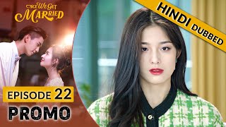 Once We Get Married【HINDI DUBBED 】PROMO EP 22  Romantic Chinese Drama in Hindi [upl. by Nnywg]