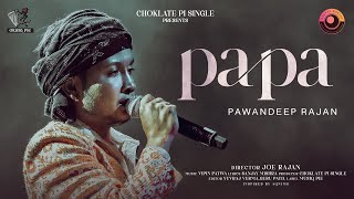 Papa  Official Video  Pawandeep Rajan  Vipin Patwa  Joe Rajan  Choklate Pi Single [upl. by Peterec971]