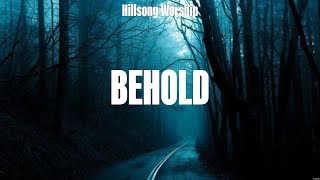 Hillsong Worship  Behold Lyrics Matt Redman Hillsong Worship [upl. by Let]