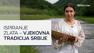 Ispiranje zlata  vjekovna tradicija Srbije [upl. by Anyal]