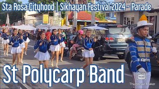 St Polycarp Band  Sta Rosa Cityhood  Sikhayan Festival 2024  Parade [upl. by Vanden]