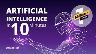 What Is Artificial Intelligence  Artificial Intelligence AI In 10 Minutes  Edureka [upl. by Rhiana791]