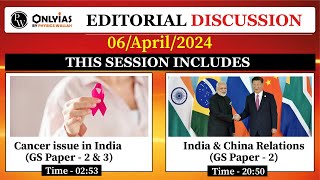 6 April 2024  Editorial Discussion  Cancer Problem in India China message to India [upl. by Allez]