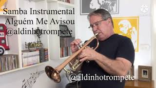 Samba Instrumental ALGUÉM ME AVISOU aldinhotrompete [upl. by Noonberg]