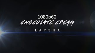 레이샤 LAYSHA  Chocolate Cream feat 낯선 NASSUN Official M V 1080p60 [upl. by Kassab979]