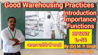 Good Warehousing Practices  Introduction Importance Functions  Quality Assurance  BP606T  L54 [upl. by Adoree]