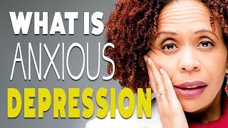 What is Anxious Depression [upl. by Desai]