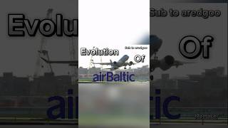 Airbaltic evolution 19952023 shoutout to ​⁠Aredgoo [upl. by Alliber]