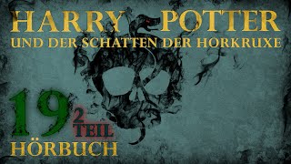 quotHarry Potter und der Schatten der Horkruxequot  HÖRBUCH  Kapitel 19 22  Fanfiction [upl. by Nlycaj]