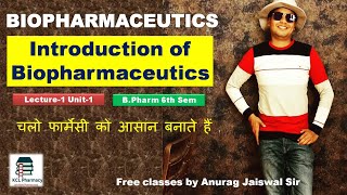 Introduction of Biopharmaceutics Definition Use amp Significance  L1 Unit1 BPharm 6th Sem [upl. by Treblih902]