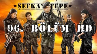 Şefkat Tepe  96Bölüm HD [upl. by Klein143]