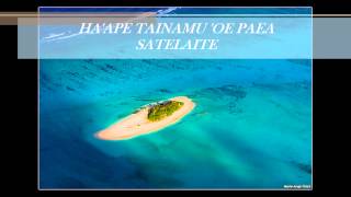 HAAPE TAINAMU OE PAEA  SATELAITE [upl. by Mayyahk]