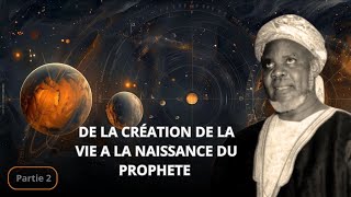 ARCHIVE  GAMOU DEBUT DE LA CREATION DE LA VIE JUSQUA LA NAISSANCE DU PROPHETE MOUHAMED PARTIE 2 [upl. by Eilak]