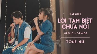 KARAOKE  Tone Nữ lời tạm biệt chưa nói  GREY D amp Orange  ‘Hương Mùa Hè’ show [upl. by Brechtel]