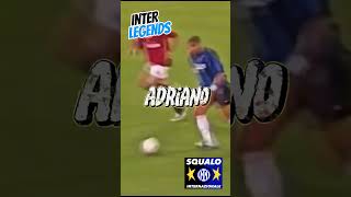 INTERLegends di squalointernazionaleAdrianoLeiteRibeiro Adriano inter LImperatore forzainter [upl. by Euridice]