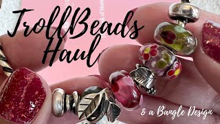 TrollBeads Haul amp a Bangle Design [upl. by Fae]