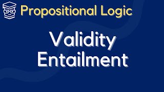 Propositional Logic Validity Soundness and Entailment [upl. by Katy438]