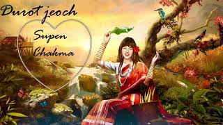 Durot jeoch by Supen ChakmaNew chakma song 2021 [upl. by Grantham]