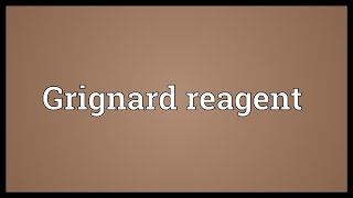 Grignard reagent Meaning [upl. by Largent333]