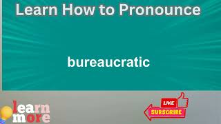 How to Pronounce bureaucratic [upl. by Fita]