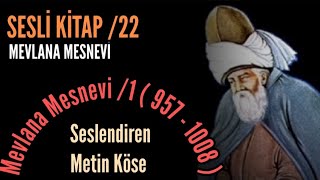 SESLİ KİTAP  Mesnevi  1 Cilt  957  1008  Mevlana Celaleddin Rumi  Seslendiren Metin Köse [upl. by Vacuva]