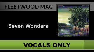 Fleetwood Mac  Seven Wonders Vocals Only  Acapella [upl. by Enomsed]