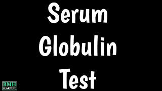 Serum Globulin Test  Globulin Blood Test  Globulin Electrophoresis [upl. by Larrad]