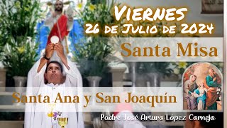 ✅ MISA DE HOY viernes 26 de Julio 2024  Padre Arturo Cornejo [upl. by Magdau]