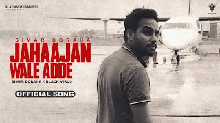 JAHAAJAN WALE ADDE Official Song Simar Doraha  Black Virus  Latest Punjabi Song 2024 [upl. by Honna]