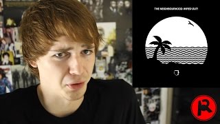 The Neighbourhood  Wiped Out Album Review [upl. by Cloris224]