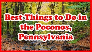 5 Best Things to Do in the Poconos Pennsylvania  US  Love Is Vacation [upl. by Eilyah]