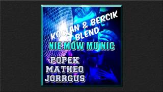 Popek x Matheo x Jorrgus  Nie mów mu nicKocan amp Bercik Blend [upl. by Beckett]