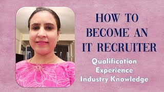 How to become an IT Recruiter  Difference between IT amp Non IT Recruiter Qualification IT Recruiter [upl. by Arotal]