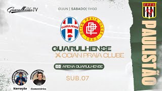 SUB07 – GUARULHENSE X OCIAN PRAIA CLUBE – PAULISTA A2 [upl. by Barnabe755]