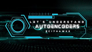 Introduction to autoencoders  Advance Deep Learning  Theory and Implementation  c17hawke [upl. by Ynnaej]