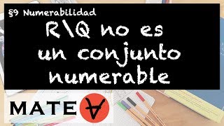 El conjunto de los números irracionales no es numerable Demostración [upl. by Gladdie]