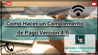 Como Hacer un Complemento de Pago  Desde el Portal del SAT V40 [upl. by Adnylem]