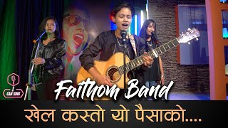 Khel Kasto Yo Paisa Ko  Faithom  I Can Sing [upl. by Enilaf]