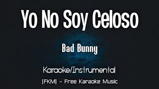 Bad Bunny  Yo No Soy Celoso KaraokeInstrumental  Un Verano Sin Ti  FKM Free Karaoke Music [upl. by Nylauqcaj]