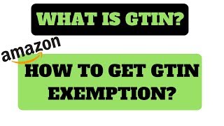 Amazon Tips What is GTIN How to apply for GTIN EXEMPTION Vicky Kukreja 2018 [upl. by Zephan]