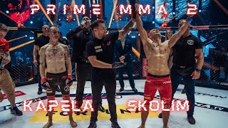 PRIME MMA 2 KOSMOS  SKOLIM  KAPELA [upl. by Clougher]