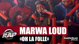 Marwa Loud quotOh la Follequot PlanèteRap [upl. by Eben]