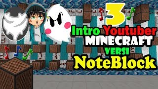 3 Intro Youtuber Minecraft Versi Note Block 2  Zenmatho Ranelsi Sumarta Dan NevinGaming [upl. by Aikaj]