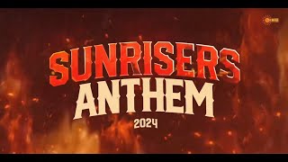 SunRisers Hyderabad Anthem 2024  SRHAnthem2024  PlayWithFire  OrangeArmy [upl. by Neerhtak]