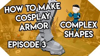 How To Make Cosplay Armor Episode 3  Complex shapes  TUTORIAL [upl. by Perren]