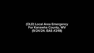 OLD Local Area Emergency For Kanawha County WV 92424 EAS 248 [upl. by Sinnoda852]